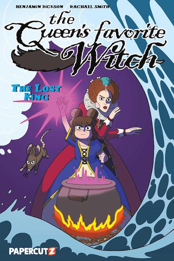 The Queen's Favorite Witch, Vol 2: The Lost King - The cover image is framed by a large wave of water shwooshing around the characters in the centre. Queen Elizabeth I and her young witch Daisy are standing behind a hot cauldron full of a lively pink liquid. Daisy's hand is producing a large pink spark. A rat is beside them, jumping towards us. They all have engaged, somewhat angry looking eyes.